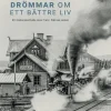 Drömmar om ett bättre liv : Ett stationssamhälle växer fram i Wännäs socken