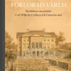 Drömmen om en förlorad värld : berättelsen om arkitekt Carl Wilhelm Carlberg och Gunnebo slott