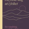 Du förde mig ut i frihet