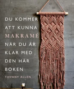 Du kommer att kunna makramé när du är klar med den här boken