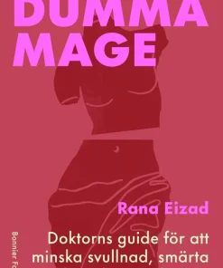 Dumma mage : doktorns guide för att minska svullnad, smärta och andra magbesvär