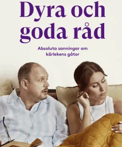 Dyra och goda råd : absoluta sanningar om kärlekens gåtor