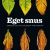 Eget snus : Tobaksodling och snusrecept för husbehov