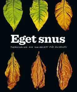 Eget snus : Tobaksodling och snusrecept för husbehov