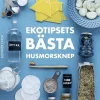 Ekotipsets bästa husmorsknep : enkla tips för en mer miljövänlig, ekonomisk och rolig vardag