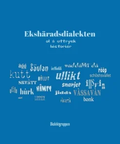 Ekshäradsdialekten - ol å uttryck, historier