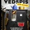 Elda i vedspis och kamin : en bibel för dig med köksspis, kamin eller kakelugn