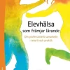 Elevhälsa som främjar lärande : om professionellt samarbete i retorik och praktik