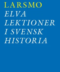 Elva lektioner i svensk historia : om svensk flyktingpolitik under andra världskriget och rasbiologins historia