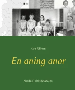 En aning anor : nerslag i släktdatabasen