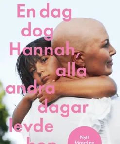 En dag dog Hannah, alla andra dagar levde hon
