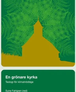 En grönare kyrka : teologi i ett nödläge