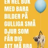 En hel bok med bara bilder på gulliga små djur som får dig a