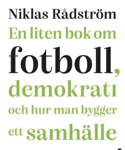 En liten bok om fotboll, demokrati och hur man bygger ett samhälle