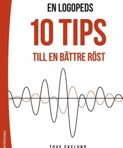En logopeds 10 tips till en bättre röst