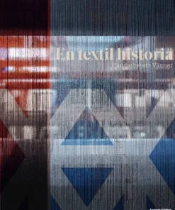 En textil historia : Handarbetets Vänner 150 år