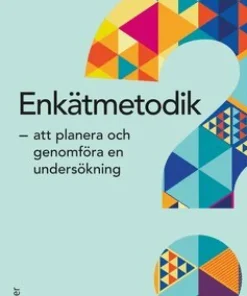 Enkätmetodik : att planera och genomföra en undersökning