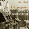 Erik Josephson : en svensk judisk arkitekt