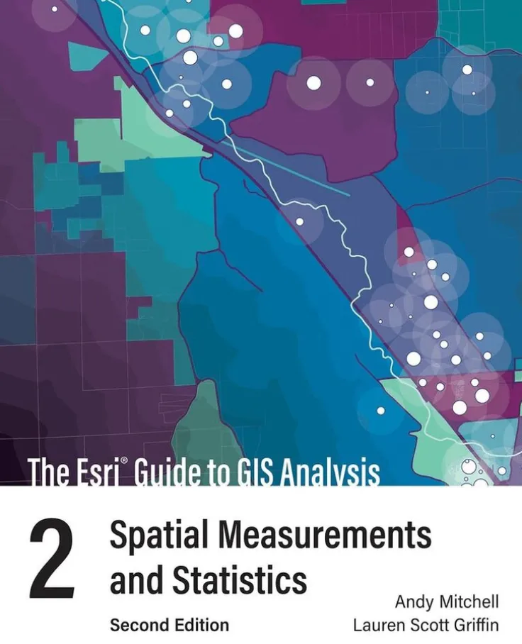 Esri Guide to GIS Analysis, Volume 2