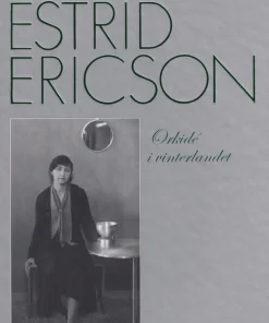 Estrid Ericson : orkidé i vinterlandet