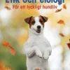Etik och etologi - För ett lyckligt hundliv