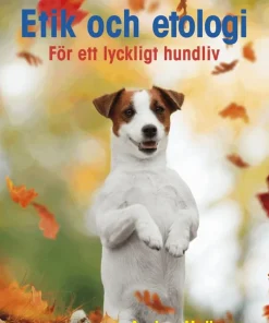 Etik och etologi - För ett lyckligt hundliv