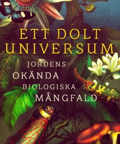 Ett dolt universum : jordens okända biologiska mångfald