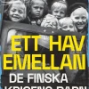 Ett hav emellan : de finska krigens barn berättar