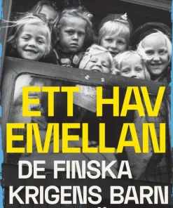 Ett hav emellan : de finska krigens barn berättar