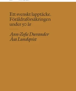 Ett svenskt lapptäcke : föräldraförsäkringen under 50 år