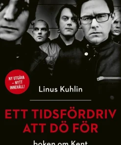 Ett tidsfördriv att dö för : boken om Kent