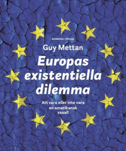 Europas existentiella dilemma : att vara eller inte vara en amerikansk vasall