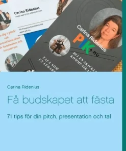 Få budskapet att fästa: 71 tips för din pitch, presentation och tal
