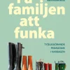 Få familjen att funka : Tydliggörande pedagogik i vardagen