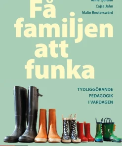 Få familjen att funka : Tydliggörande pedagogik i vardagen