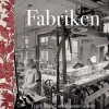 Fabriken : tyger, kläder och kvinnors arbete under tvåhundra år