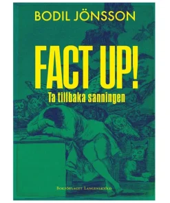 Fact up! : ta tillbaka sanningen