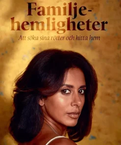 Familjehemligheter : att söka sina rötter och hitta hem