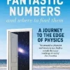 Fantastic Numbers and Where to Find Them