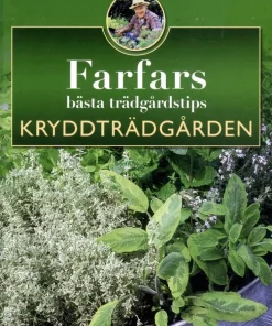 Farfars bästa trädgårdstips : kryddträdgården