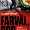 Farväl, DDR : terror, övervakning och vardagsliv i Östtyskland, 1945-1989