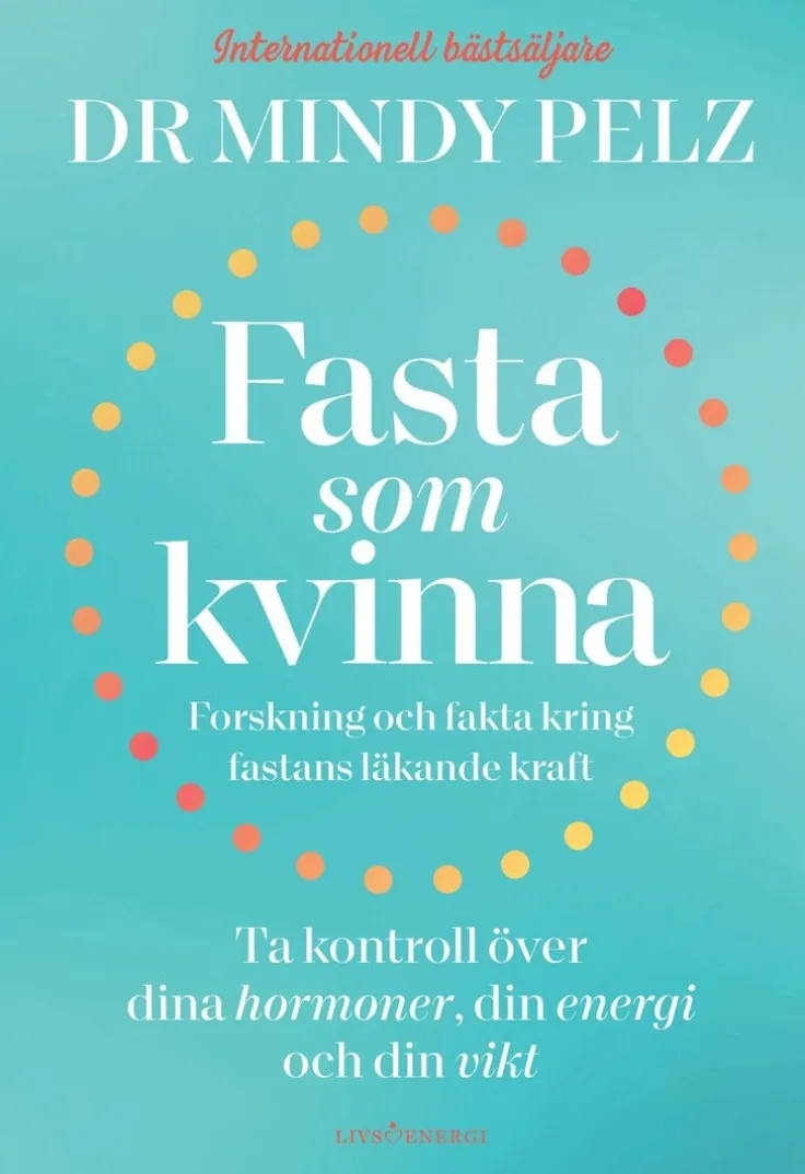 Fasta som kvinna : forskning och fakta kring fastans läkande kraft