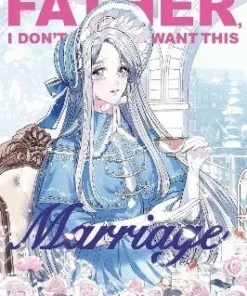 Father, I Don't Want This Marriage, Vol. 1