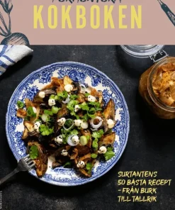 Fermentera: Kokboken : Surtantens 50 bästa recept - från burk till tallrik