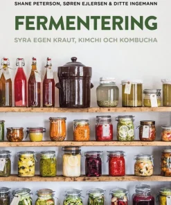 Fermentering : syra egen kraut, kimchi och kombucha
