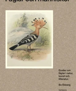 Fåglar och människor : essäer om fåglar i natur, konst och litteratur