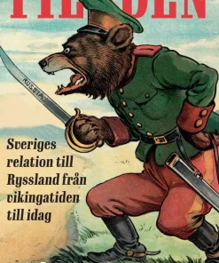 Fienden : Sveriges relation till Ryssland från vikingatiden till idag
