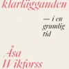 Filosofiska klarlägganden i en grumlig tid