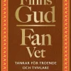 Finns Gud - Fan vet : tankar för troende och tvivlare