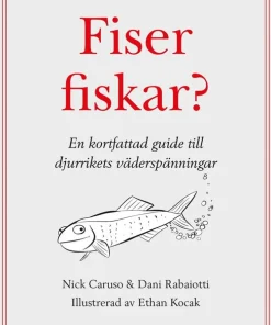 Fiser fiskar? : en kortfattad guide till djurrikets väderspänningar